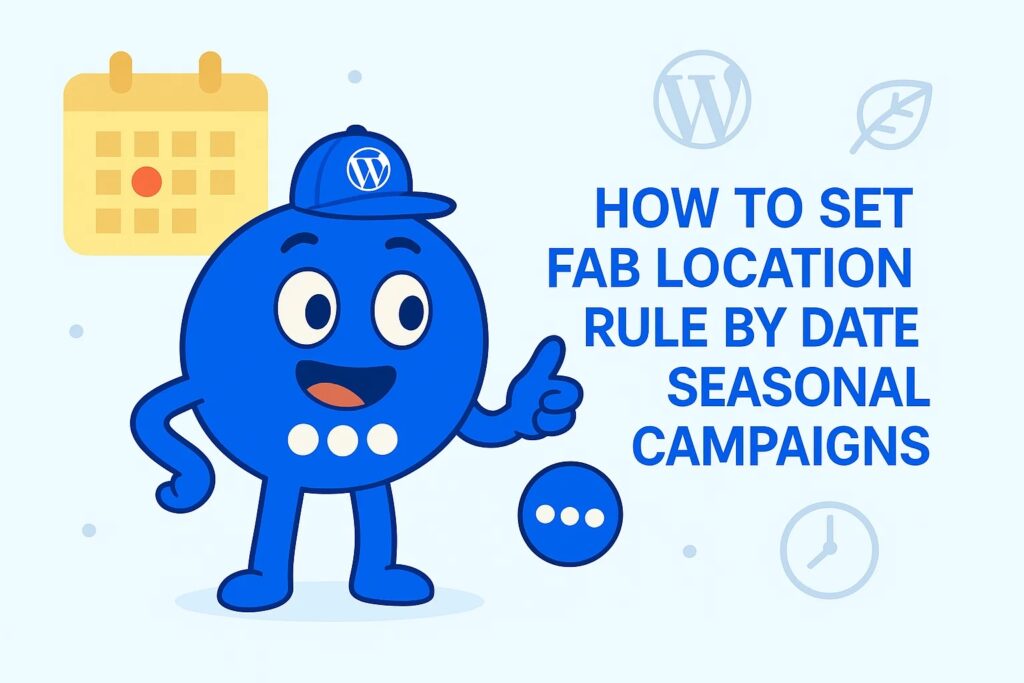 How to Set FAB Location Rule by Date for Seasonal Campaigns