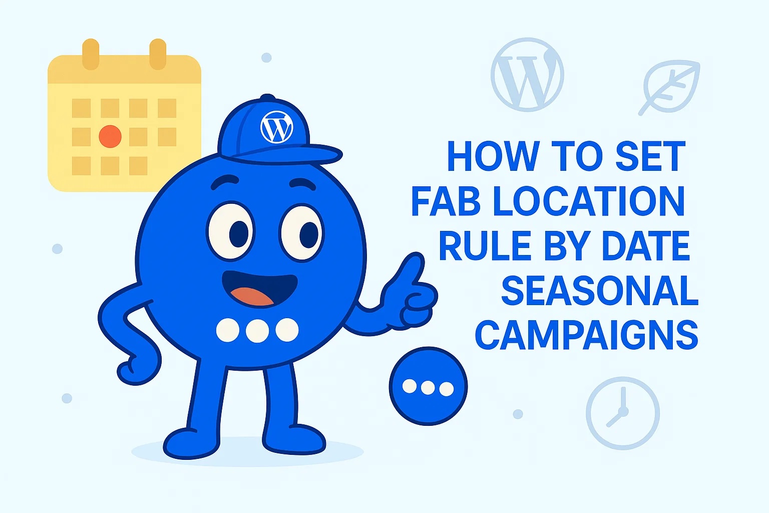 How to Set FAB Location Rule by Date for Seasonal Campaigns