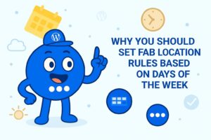Why You Should Set FAB Location Rules Based on Days of the Week