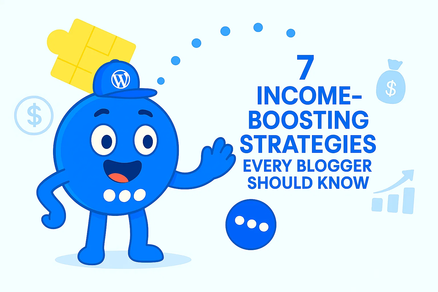 7 Income-Boosting Strategies Every Blogger Should Know
