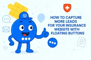 How to Capture More Leads for Your Insurance Website with Floating Buttons
