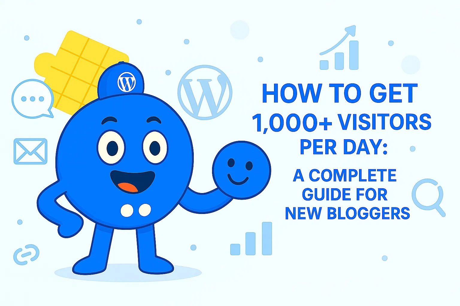 How to Get 1,000+ Visitors Per Day: A Complete Guide for New Bloggers