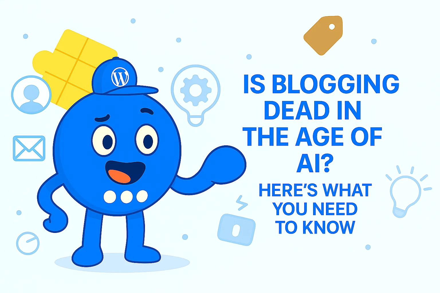 Is Blogging Dead in the Age of AI? Here’s What You Need to Know